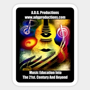 A.D.G. Productions Music Education Into The 21st. Century And Beyond Sticker